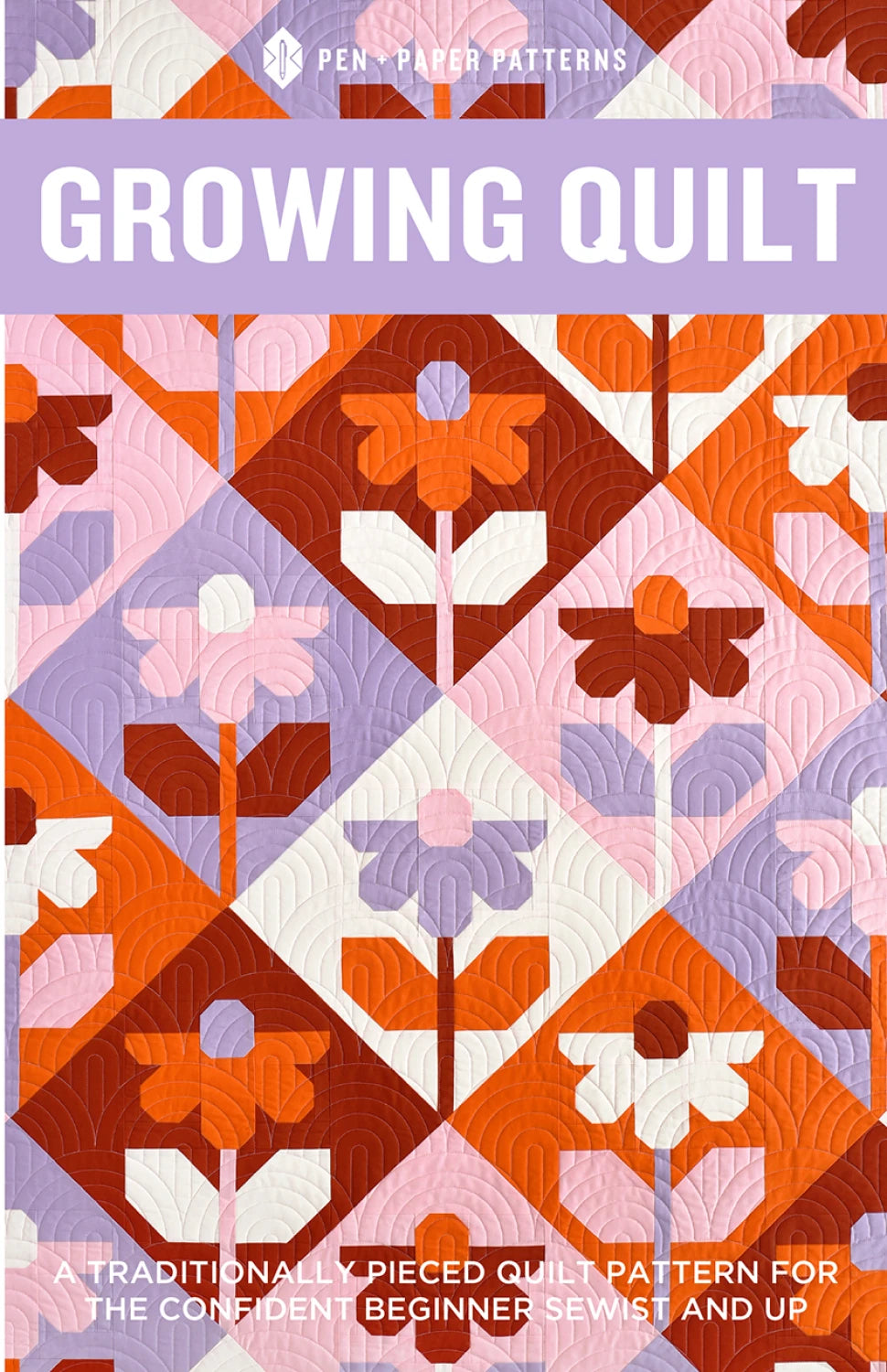 Growing Quilt Pattern – Pen & Paper Patterns